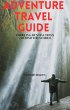 Adventure Travel Guide: Thrilling... - Bild 1