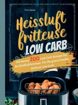 Heißluftfritteuse Low Carb Heißluftfritteuse Low Carb
