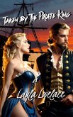 Taken By The Pirate King (XXX Pirate Tales) (eBook, ePUB) Taken By The Pirate King (XXX Pirate Tales) (eBook, ePUB)