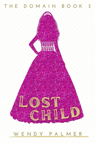 Lost Child (The Domain, #3) (eBook, ePUB) Lost Child (The Domain, #3) (eBook, ePUB)