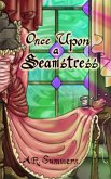 Once upon a Seamstress (Once upon a Story, #4) (eBook, ePUB) Once upon a Seamstress (Once upon a Story, #4) (eBook, ePUB)