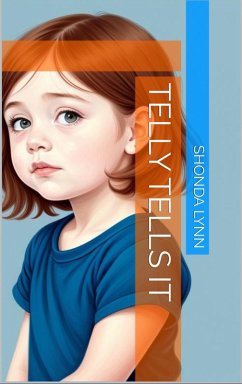 Telly Tells It (eBook, ePUB) - Lynn, Shonda Telly Tells It (eBook, ePUB) - Lynn, Shonda