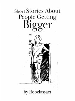 Short Stories About People Getting Bigger (eBook, ePUB) - Robclassact