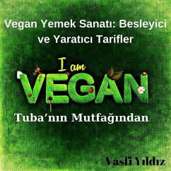 Cover Vegan Yemek Sanati: Besleyici ve Yaratici Tarifler (eBook, ePUB)