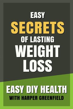 Cover Easy Secrets of Lasting Weight Loss (Easy DIY Health With Harper Greenfield, #3) (eBook, ePUB)