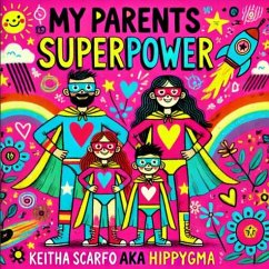 My Parents Superpower (eBook, ePUB) - Scarfo, Keitha My Parents Superpower (eBook, ePUB) - Scarfo, Keitha