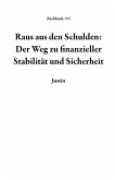 Raus aus den Schulden: Der Weg zu finanzieller Stabilität und Sicherheit (Sachbuch, #1) (eBook, ePUB)