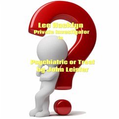 Cover Lee Hacklyn Private Investigator in Psychiatric or Treat (eBook, ePUB)