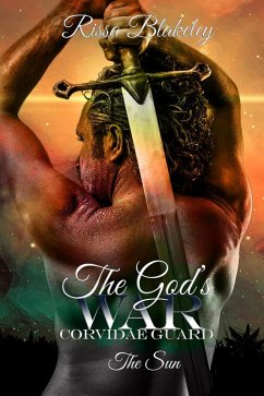 The God's War: The Sun (Corvidae Guard, #3) (eBook, ePUB) - Blakeley, Rissa