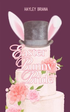 Easter Bunny's Bride (eBook, ePUB) - Briana, Hayley