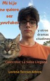 Mi hijo no quiere ser youtuber y otros dramas citadinos (La Salsa Llegona) (eBook, ePUB)