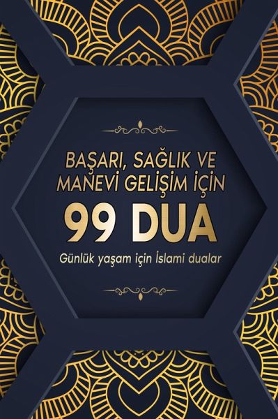 BASARI, SAGLIK VE MANEVI GELISIM IÇIN 99 DUA - Günlük yasam için Islami dualar (Muslim Books) (eBook, ePUB)