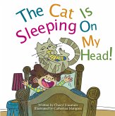 The Cat Is Sleeping On My Head (eBook, ePUB) The Cat Is Sleeping On My Head (eBook, ePUB)