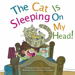The Cat Is Sleeping On My Head (eBook, ePUB) - Fountain, Cheryl