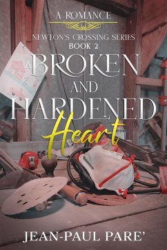 A Broken and Hardened Heart (eBook, ePUB) - Pare, Jean-Paul