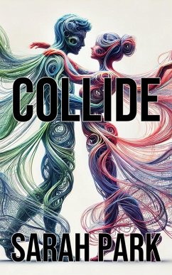 Collide (eBook, ePUB) - Park, Sarah