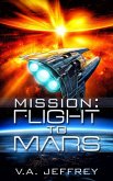 Flight to Mars (Mission, #1) (eBook, ePUB) Flight to Mars (Mission, #1) (eBook, ePUB)