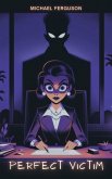 Perfect Victim (eBook, ePUB) Perfect Victim (eBook, ePUB)