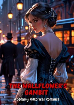 The Wallflower's Gambit: A Steamy Historical Romance (eBook, ePUB) - Ashworth, Victoria