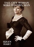 Tall City Woman Seeks Western Man (eBook, ePUB) Tall City Woman Seeks Western Man (eBook, ePUB)