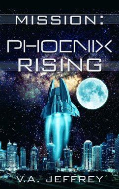 Phoenix Rising (Mission, #7) (eBook, ePUB) - Jeffrey, V. A.