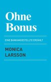 Ohne Bonus: eine bankangestellte erzählt (eBook, ePUB)
