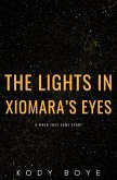 The Lights in Xiomara's Eyes (When They Came, #0.5) (eBook, ePUB) The Lights in Xiomara's Eyes (When They Came, #0.5) (eBook, ePUB)