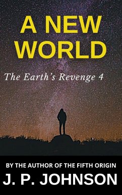 Cover The Earth's Revenge 4. A New World (THE EARTH'S REVENGE, #4) (eBook, ePUB)