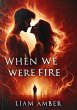 When We Were Fire (eBook, ePUB) - Bild 1