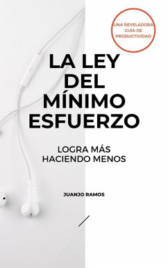 Cover La ley del mínimo esfuerzo: logra más haciendo menos (eBook, ePUB)