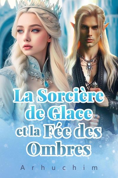 La Sorcière de Glace et la Fée des Ombres (eBook, ePUB)