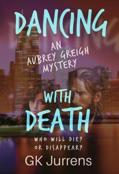 Dancing With Death (Aubrey Greigh Mysteries, #2) (eBook, ePUB) - Jurrens, Gk Dancing With Death (Aubrey Greigh Mysteries, #2) (eBook, ePUB) - Jurrens, Gk