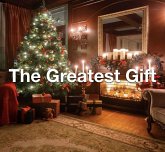 The Greatest Gift (eBook, ePUB) The Greatest Gift (eBook, ePUB)