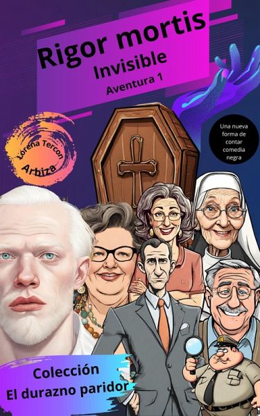 Rigor Mortis - Invisible - Aventura 1 (El Durazno Paridor, #1) (eBook, ePUB) Rigor Mortis - Invisible - Aventura 1 (El Durazno Paridor, #1) (eBook, ePUB)