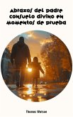 Abrazos del Padre Consuelo Divino en Tiempos de Prueba (eBook, ePUB)