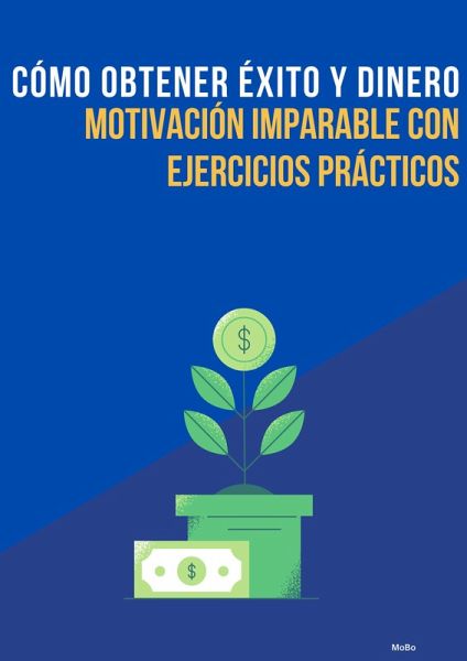 Cómo Obtener Éxito y Dinero (eBook, ePUB)
