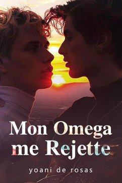 Mon Omega me Rejette (eBook, ePUB) - de Rosas, Yoani
