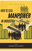 How to lead manpower in industry (eBook, ePUB) How to lead manpower in industry (eBook, ePUB)