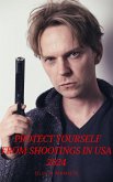 Protect Yourself From Shooting in USA 2024 (eBook, ePUB) Protect Yourself From Shooting in USA 2024 (eBook, ePUB)