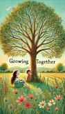 Growing Together (eBook, ePUB) Growing Together (eBook, ePUB)
