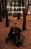 Me desgarras el corazón (eBook, ePUB)