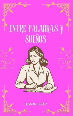 Entre palabras y sueños (eBook, ePUB) - López, Hernan