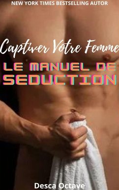 Cover Captiver Votre Femme: Le Manuel de Séduction (eBook, ePUB)