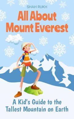 Cover All About Mount Everest: A Kid's Guide to the Tallest Mountain on Earth (Educational Books For Kids, #2) (eBook, ePUB)