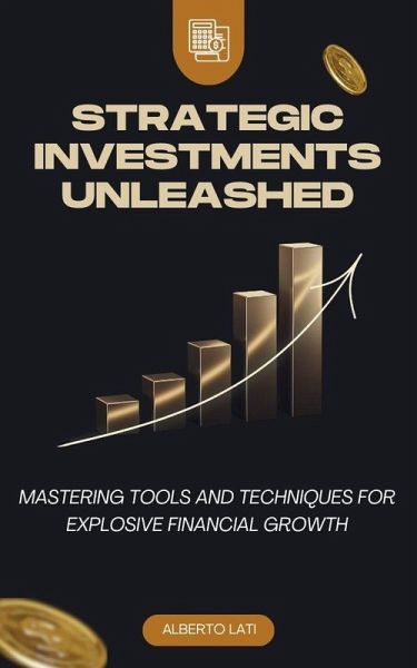 Strategic Investments Unleashed (eBook, ePUB) Strategic Investments Unleashed (eBook, ePUB)