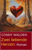 Zwei liebende Herzen: Roman (eBook, ePUB)