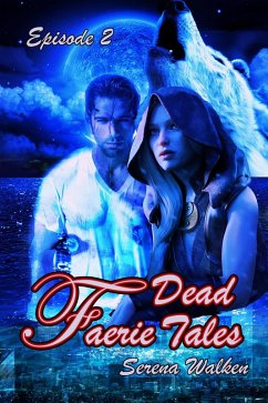 Cover Dead Faerie Tales (Dead Faerie Tales Serial, #2) (eBook, ePUB)