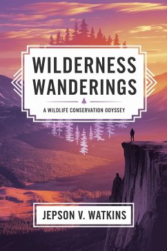 Cover Wilderness Wanderings: A Wildlife Conservation Odyssey (eBook, ePUB)