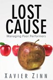 Lost Cause: Managing Poor Performers (eBook, ePUB) Lost Cause: Managing Poor Performers (eBook, ePUB)