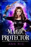 Magic Protector - A Steamy Paranormal Reverse Harem Romance (Magic Protector Reverse Harem Trilogy, #1) (eBook, ePUB) Magic Protector - A Steamy Paranormal Reverse Harem Romance (Magic Protector Reverse Harem Trilogy, #1) (eBook, ePUB)